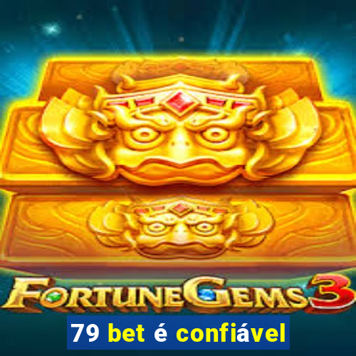 79 bet é confiável